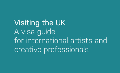 Visiting the UK - A visa guide for international artists and creative professionals