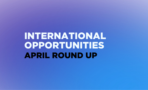 International Opportunities – April Round Up image