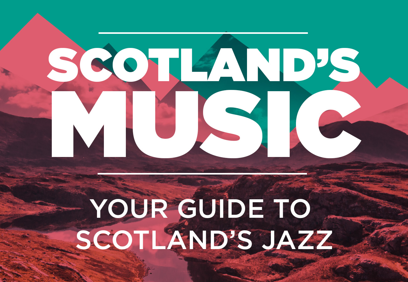 Scotland's Music. Your Guide to Scotland's Jazz. Background is a Scottish mountain scene in a teal blue and pink design