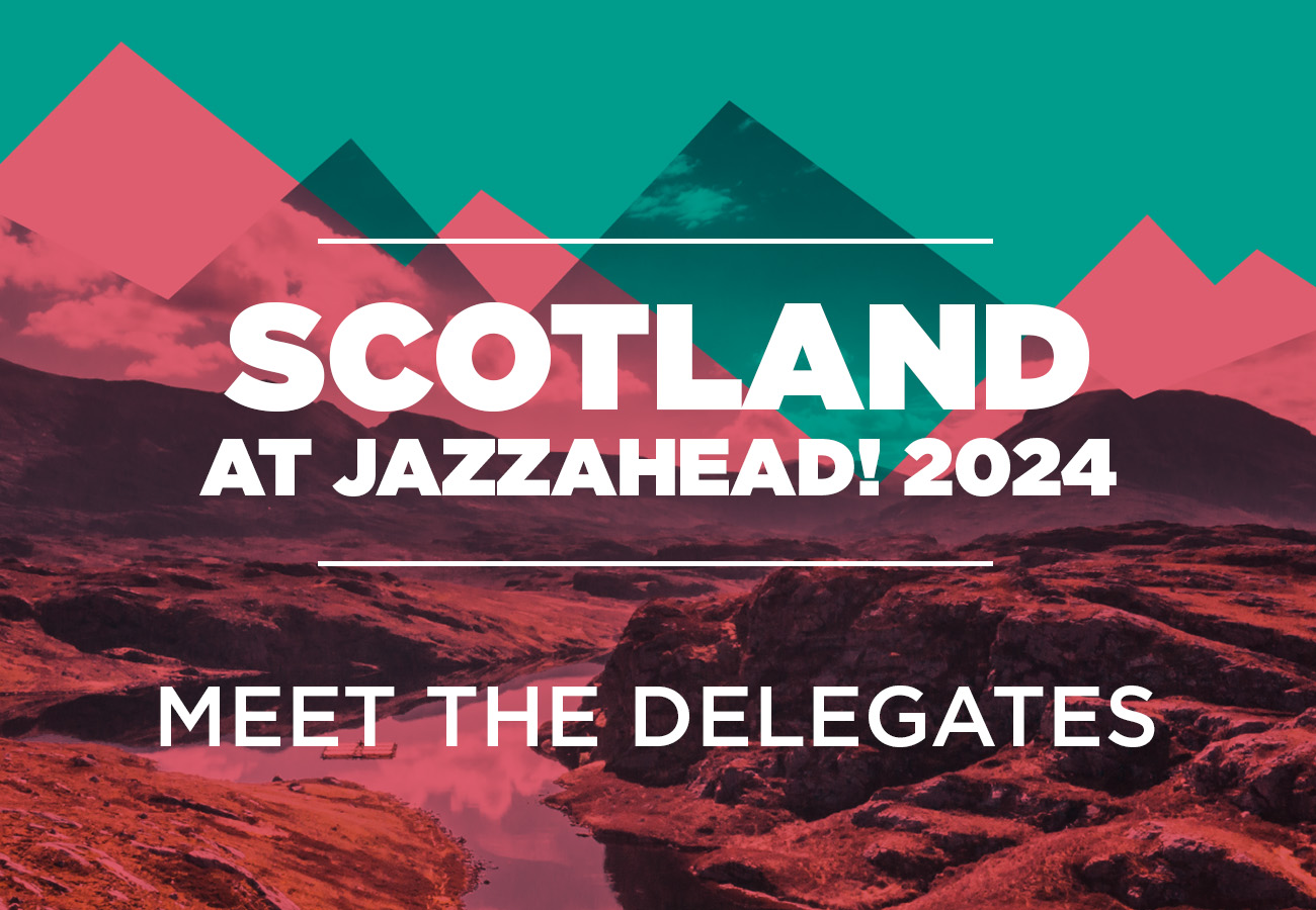Scotland at jazzahead! 2024. Meet the Delegates. Background is a Scottish mountain scene in a teal blue and pink design