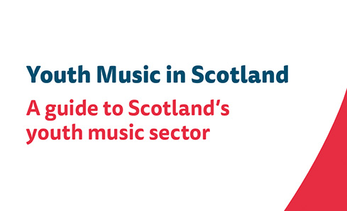 Youth Music in Scotland. A guide to Scotland's youth music sector.