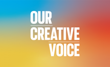 The words Our Creative Voice appear over a rainbow background