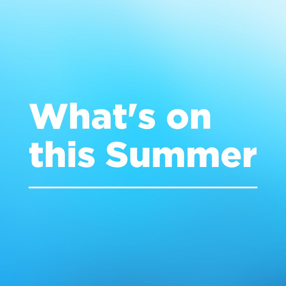 What's on this Summer