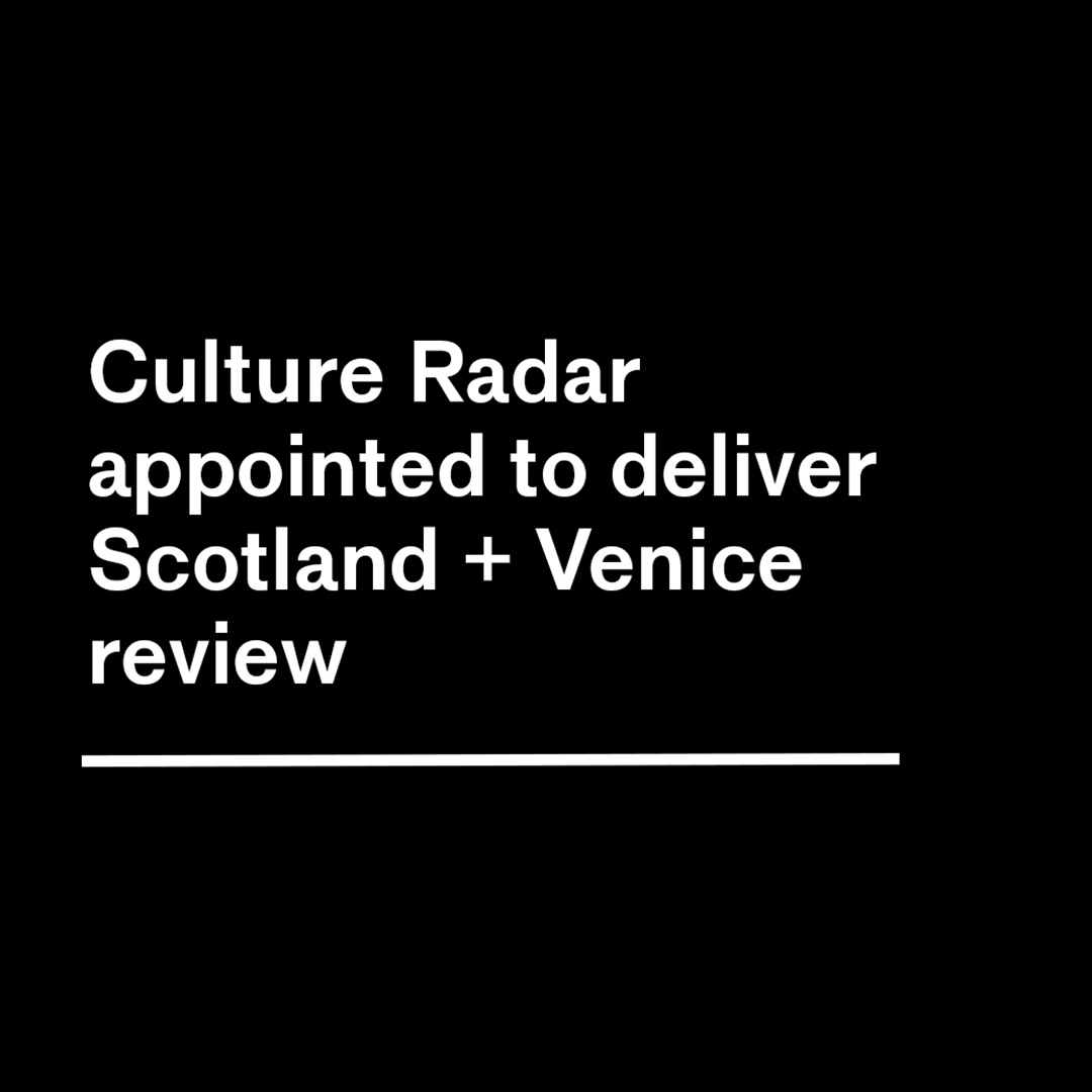 Culture Radar appointed to deliver Scotland + Venice review