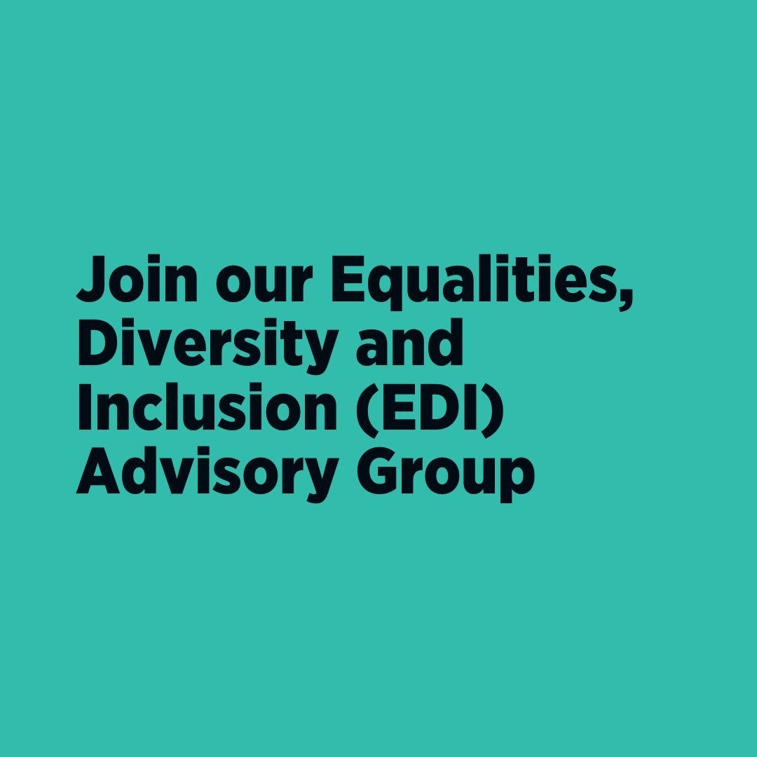 Join our Equalities, Diversity and Inclusion (EDI) Advisory Group