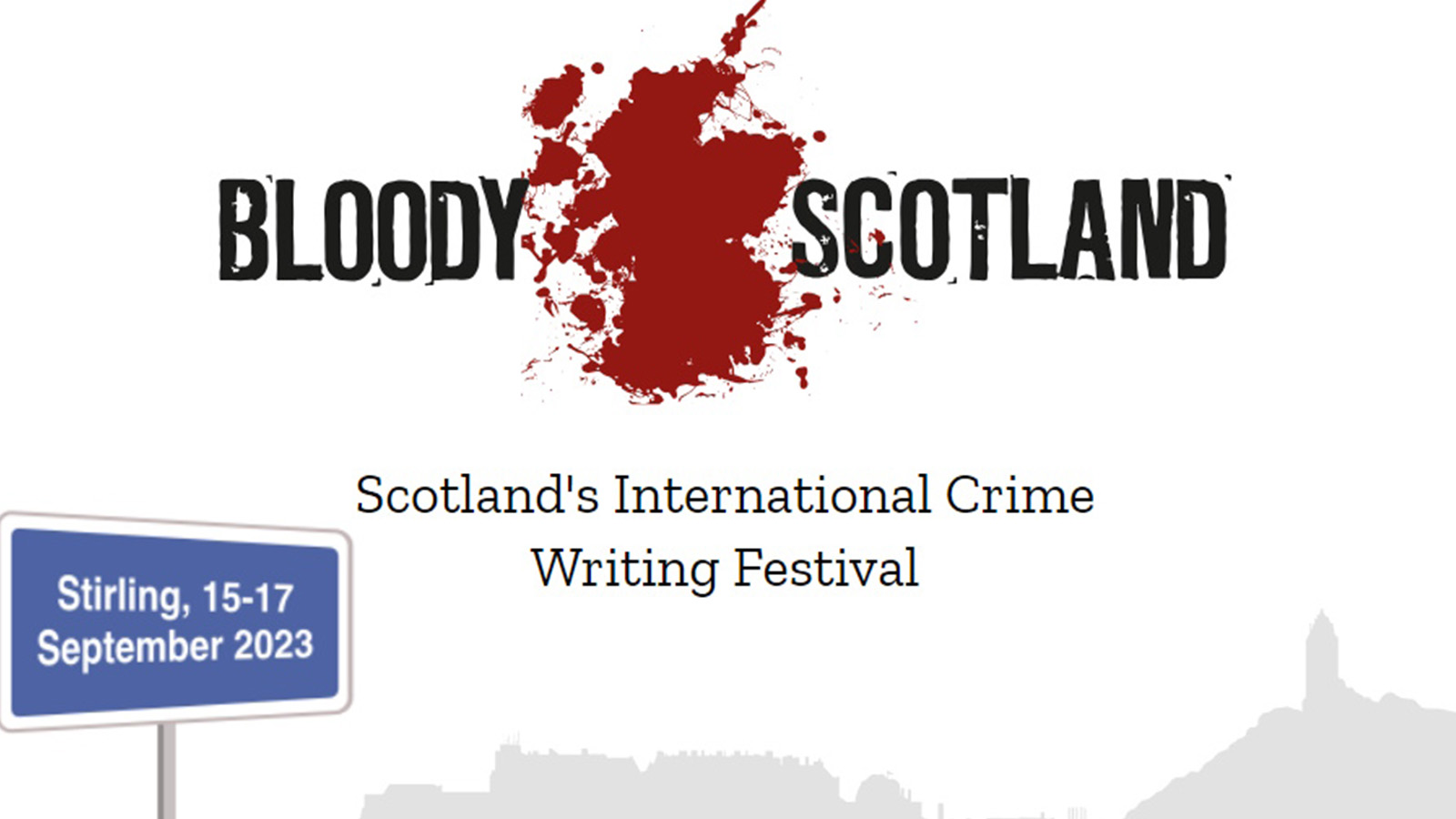 Bloody Scotland - Scotland's International Crime Writing Festival. Stirling 15 to 17 September 2023.