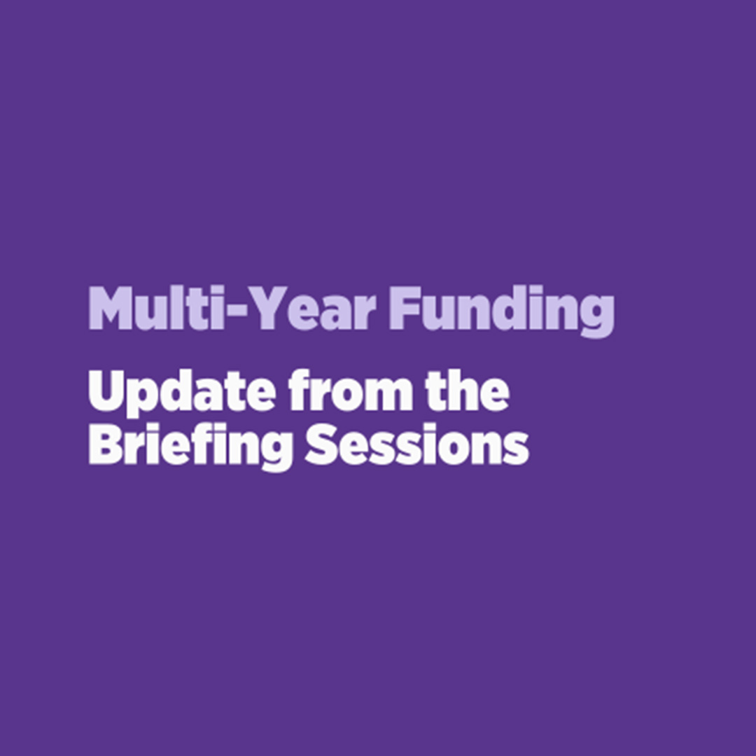 Multi-Year Funding. Update from the briefing sessions.