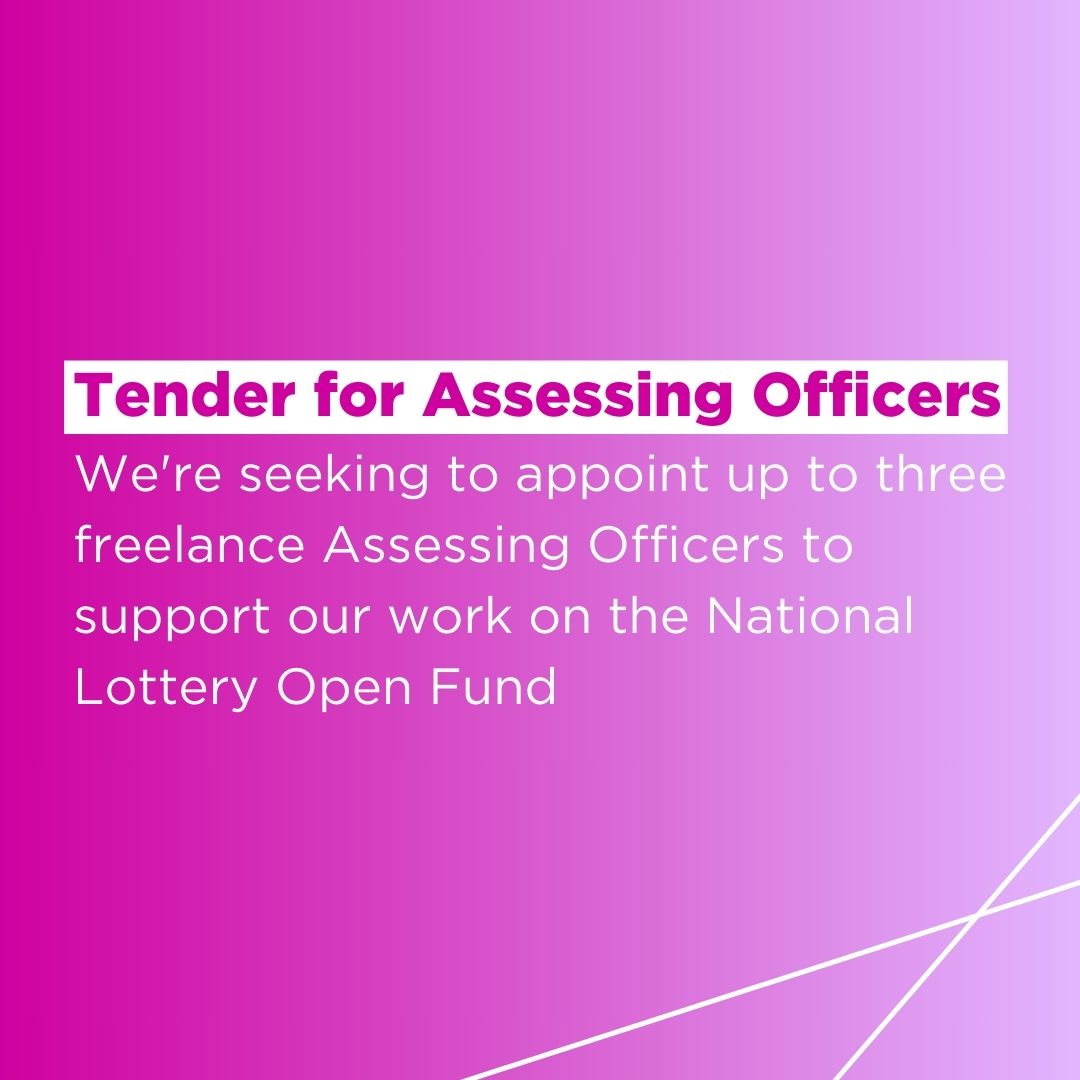 Tender for Assessing Officers. We're seeking to appoint up to three freelance Assessing Officers to support our work on the National Lottery Open Fund.
