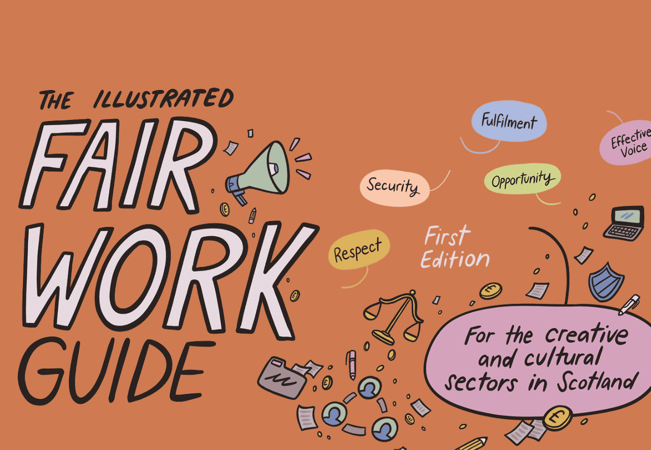 The Illustrated Fair Work Guide for the creative and cultural sectors of Scotland