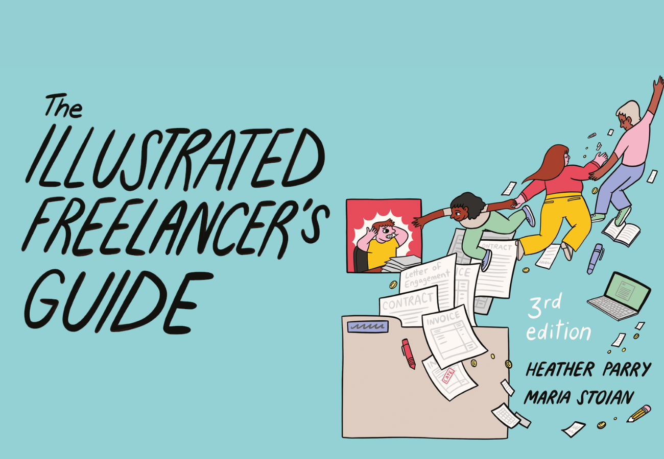 The Illustrated Freelancer's Guide by Heather Parry and Maria Stoian