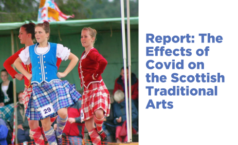 Highland dancers with text that says report: the effects of covid on the scottish traditional arts
