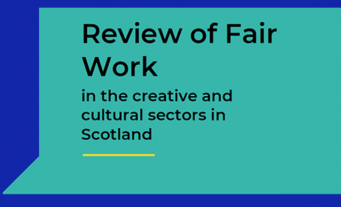 Review of Fair Work in the creative and cultural sectors of Scotland